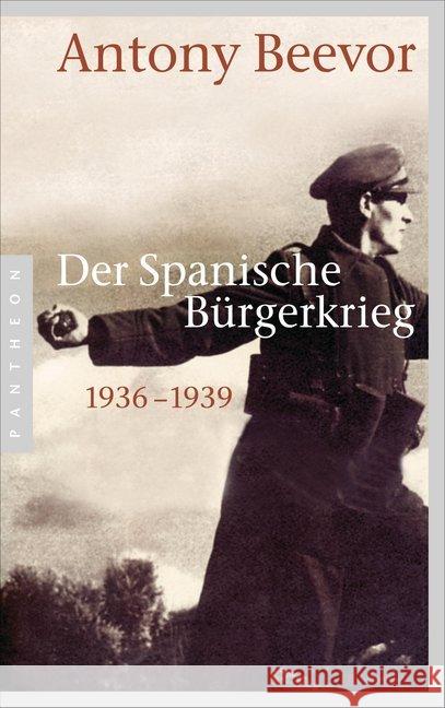 Der Spanische Bürgerkrieg : 1936-1939 Beevor, Antony 9783570551479 Pantheon