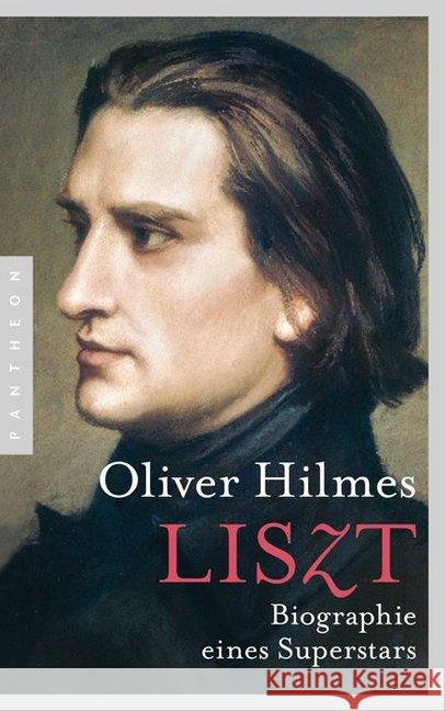 Liszt : Biographie eines Superstars Hilmes, Oliver 9783570551707 Pantheon