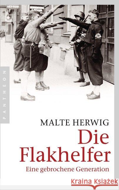 Die Flakhelfer : Eine gebrochene Generation Herwig, Malte 9783570552544 Pantheon