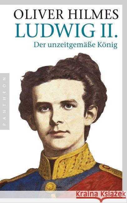 Ludwig II. : Der unzeitgemäße König Hilmes, Oliver 9783570552728 Pantheon