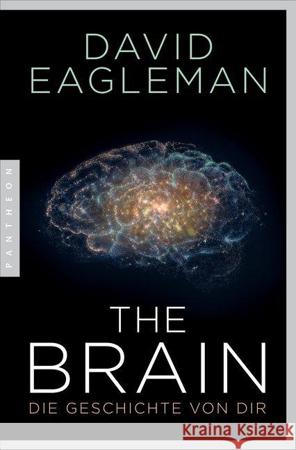 The Brain : Die Geschichte von dir Eagleman, David 9783570552889 Pantheon