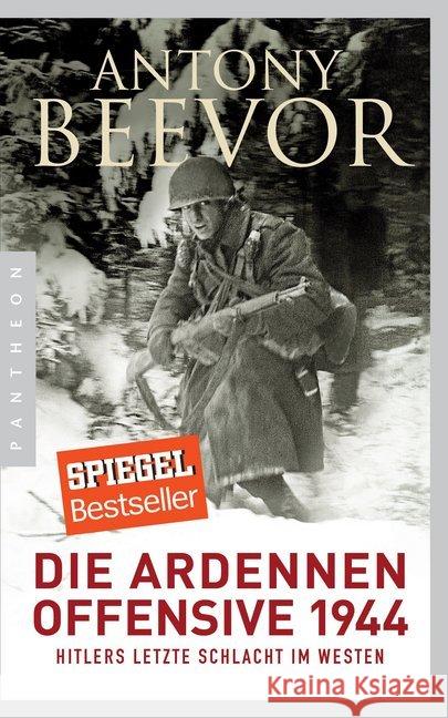 Die Ardennen-Offensive 1944 : Hitlers letzte Schlacht im Westen Beevor, Antony 9783570553749 Pantheon