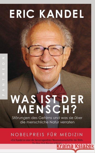 Was ist der Mensch? : Störungen des Gehirns und was sie über die menschliche Natur verraten Kandel, Eric 9783570554128