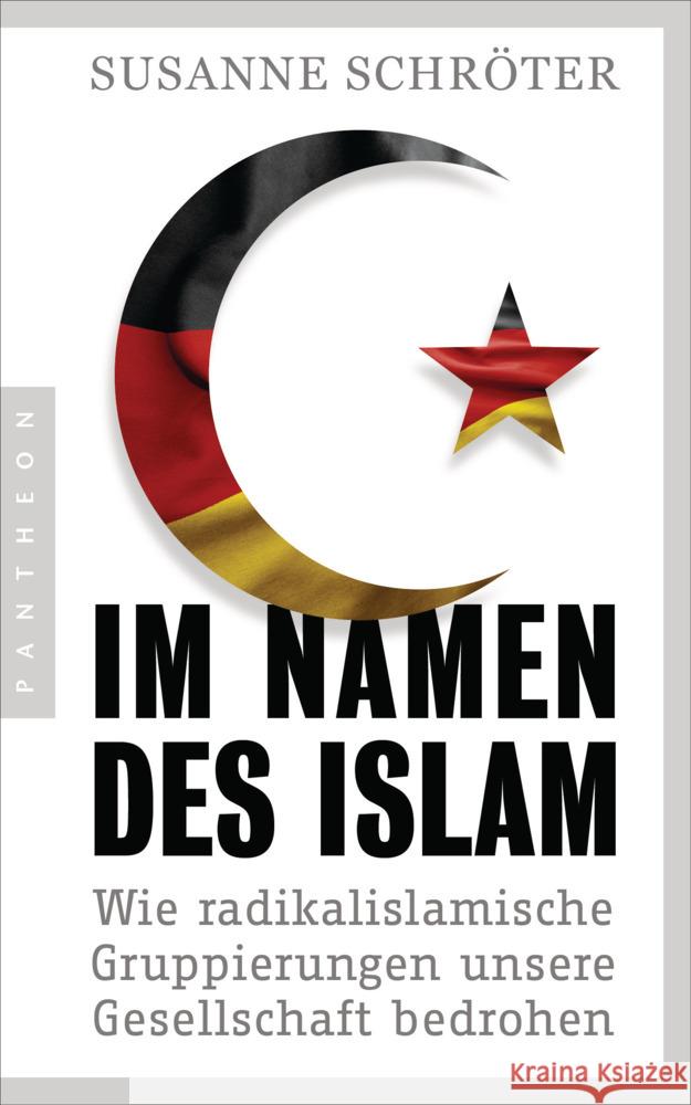 Im Namen des Islam Schröter, Susanne 9783570554456 Pantheon