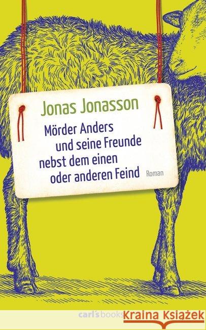 Mörder Anders und seine Freunde nebst dem einen oder anderen Feind : Roman Jonasson, Jonas 9783570585627