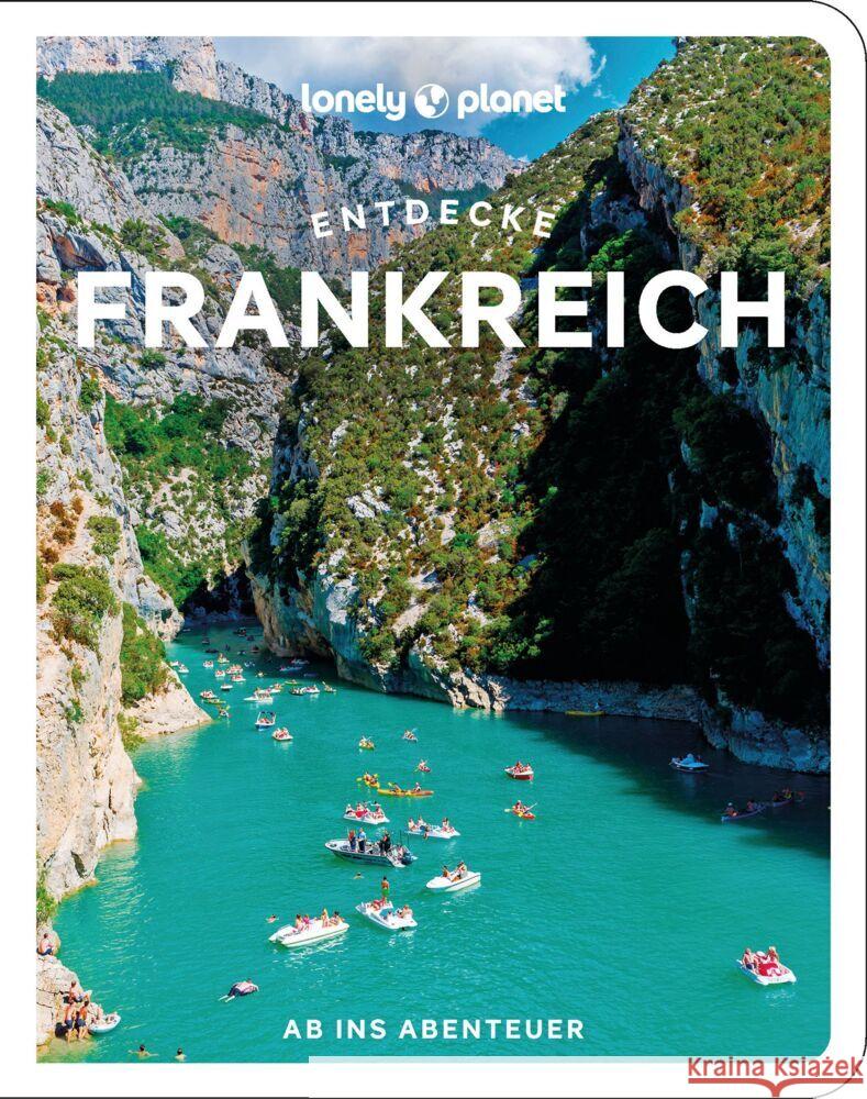 Lonely Planet Reiseführer Entdecke Frankreich Winston Nicklin, Mary, Lee, Cyrena, Lerouge, Sixtine 9783575011947