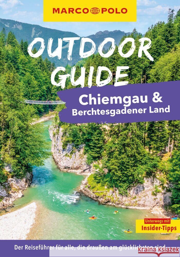 MARCO POLO OUTDOOR GUIDE Reiseführer Chiemgau & Berchtesgadener Land Gruhle, Andreas 9783575019165 Mairdumont