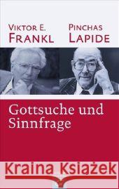 Gottsuche und Sinnfrage : Ein Gespräch Frankl, Viktor E. Lapide, Pinchas  9783579054285