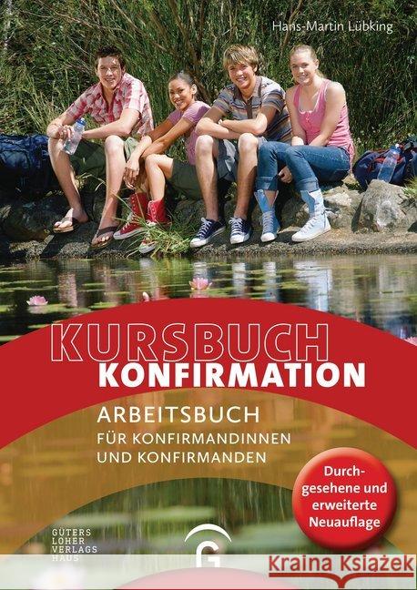 Kursbuch Konfirmation - NEU : Arbeitsbuch für Konfirmandinnen und Konfirmanden Lübking, Hans-Martin 9783579062099