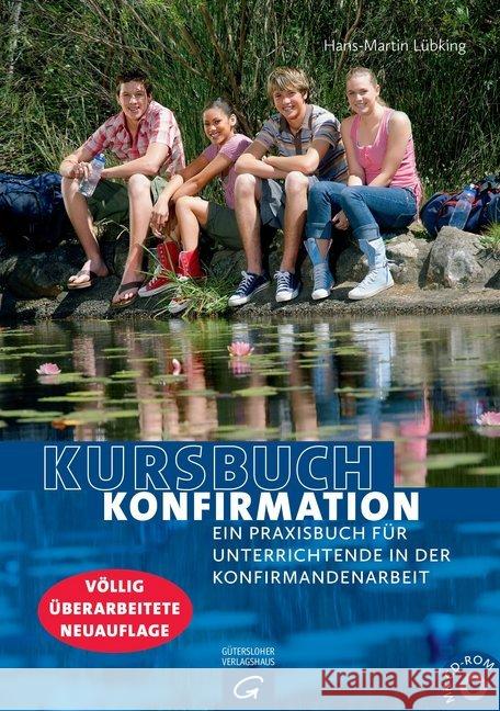 Kursbuch Konfirmation, m. CD-ROM : Ein Praxisbuch für Unterrichtende in der Konfirmandenarbeit Lübking, Hans-Martin 9783579074146