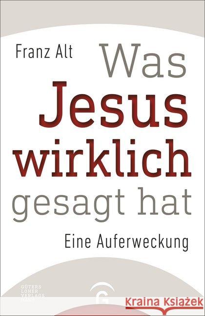 Was Jesus wirklich gesagt hat : Eine Auferweckung Alt, Franz 9783579085227 Gütersloher Verlagshaus