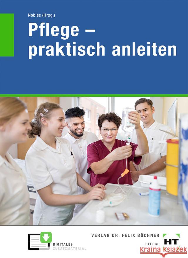 Pflege - praktisch anleiten Bierschenk, Lena; Hildebrandt, Tanja; Hollmann, Niels 9783582092014