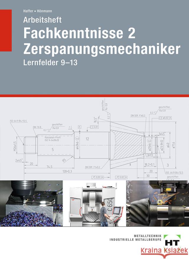 Arbeitsheft Fachkenntnisse 2 Zerspanungsmechaniker Haffer, Reiner, Hönmann, Robert 9783582100238