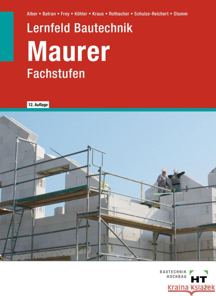 eBook inside: Buch und eBook Lernfeld Bautechnik Maurer, m. 1 Buch, m. 1 Online-Zugang Alber, Christa, Batran, Balder, Frey, Volker 9783582174543
