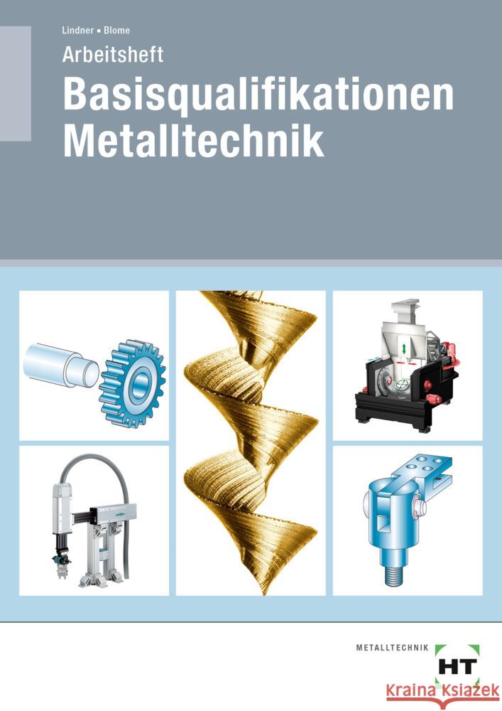 Arbeitsheft Basisqualifikationen Metalltechnik Lindner, Volker, Blome, Silke 9783582287427