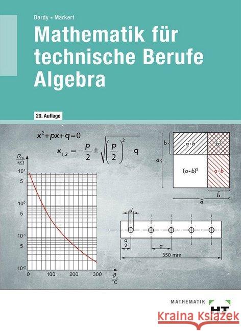 Mathematik für technische Berufe - Algebra Bardy, Peter; Markert, Dieter; Zewing, Werner 9783582311276 Handwerk und Technik