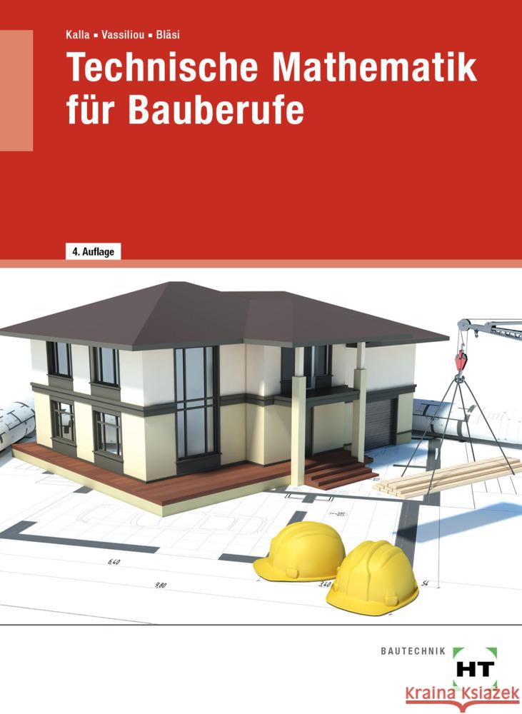 Technische Mathematik für Bauberufe Günther, Susan, Vassiliou, Chrisoula, Bläsi, Walter 9783582343352 Handwerk und Technik