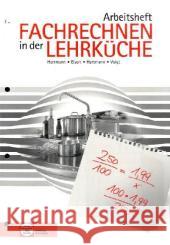Fachrechnen in der Lehrküche : Arbeitsheft Herrmann, F. J. Eisert, Sigrid Hartmann, Thomas 9783582400352 Handwerk und Technik