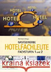 Gastgewerbe, Hotelfachleute, Fachstufen 1 und 2, m. CD-ROM Herrmann, F. J.   9783582400857 Handwerk und Technik