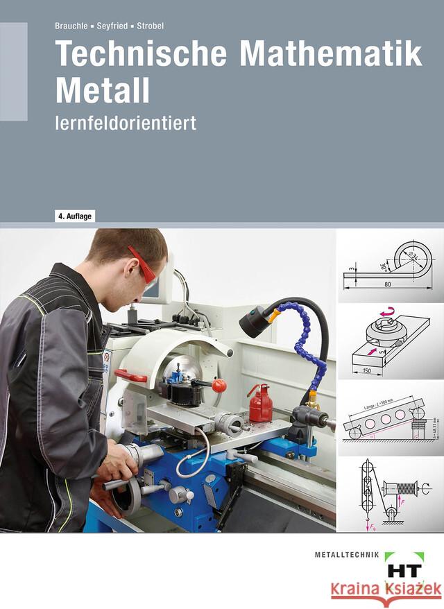 Technische Mathematik Metall Brauchle, Hermann, Seyfried, Frank, Strobel, Markus 9783582460363