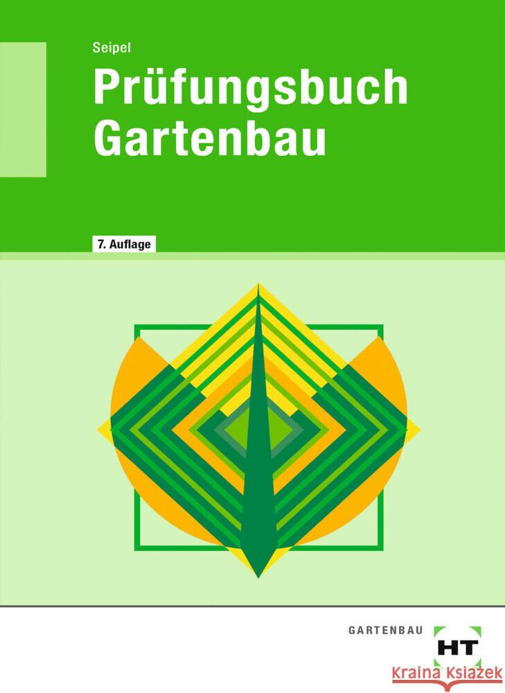 Prüfungsbuch Gartenbau Seipel, Holger 9783582467614