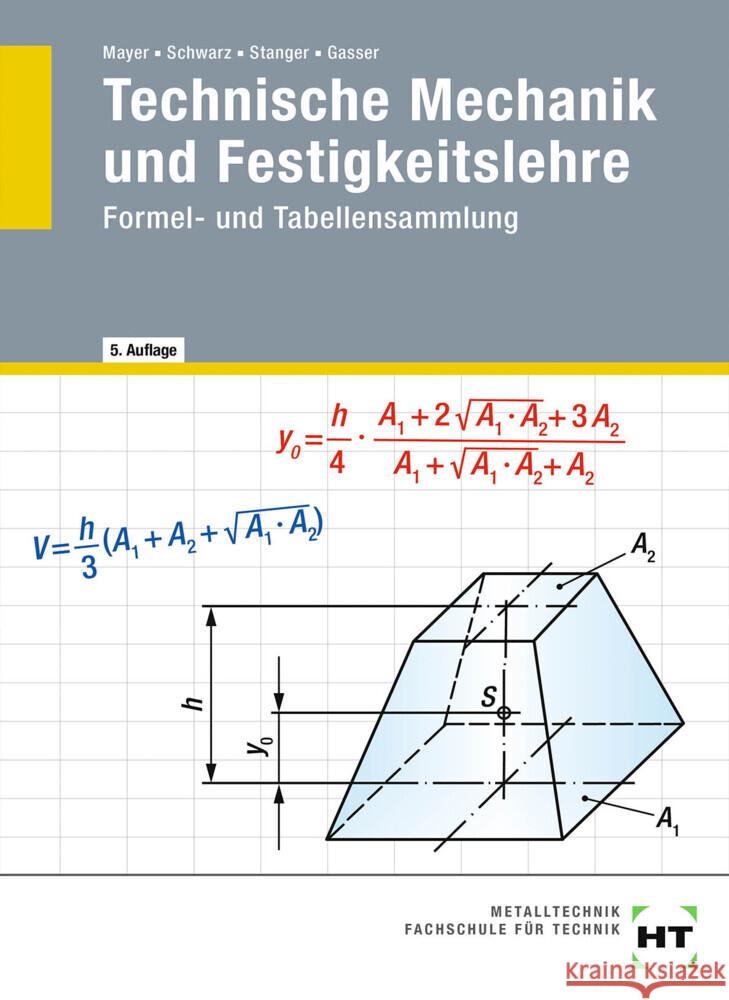 Technische Mechanik und Festigkeitslehre Mayer, Hans-Georg, Schwarz, Wolfgang, Stanger, Werner 9783582500199 Handwerk und Technik