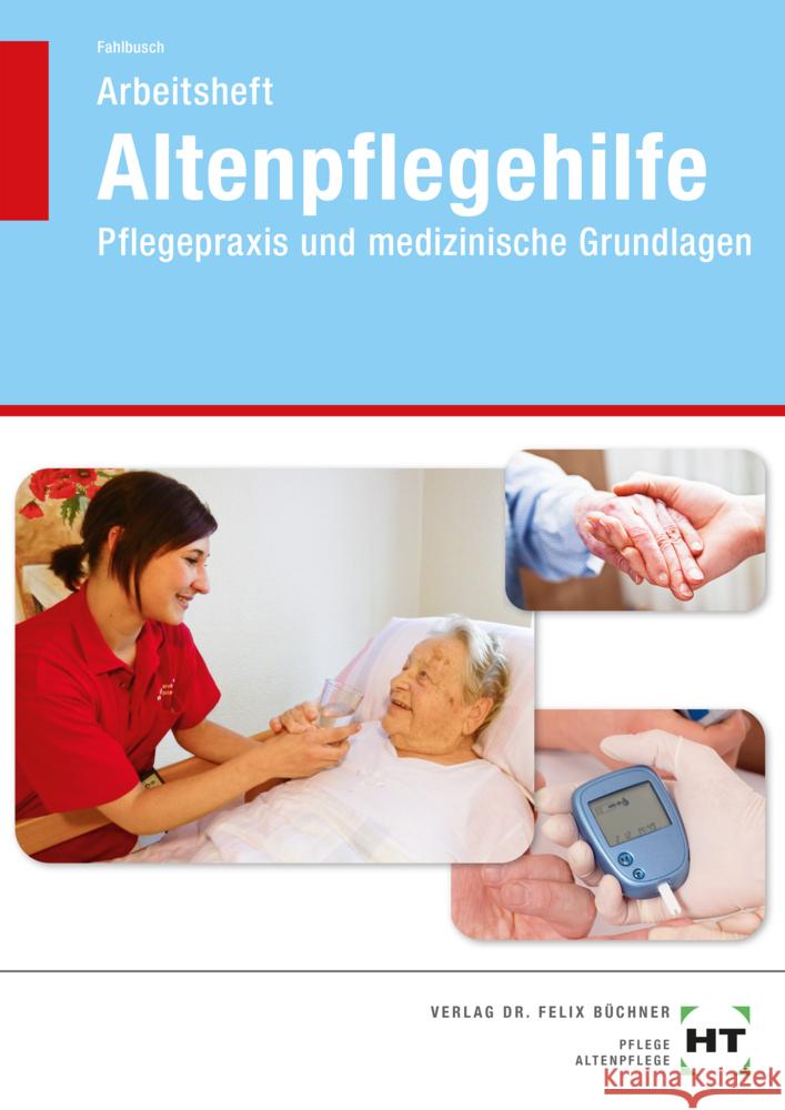 Arbeitsheft Altenpflegehilfe Fahlbusch, Heidi 9783582515759
