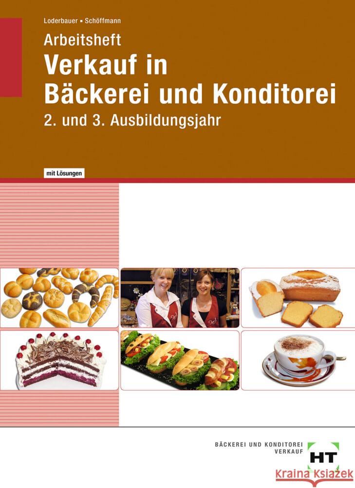 Arbeitsheft mit eingetragenen Lösungen Verkauf in Bäckerei und Konditorei Loderbauer, Josef; Schöffmann, Tanja 9783582584335