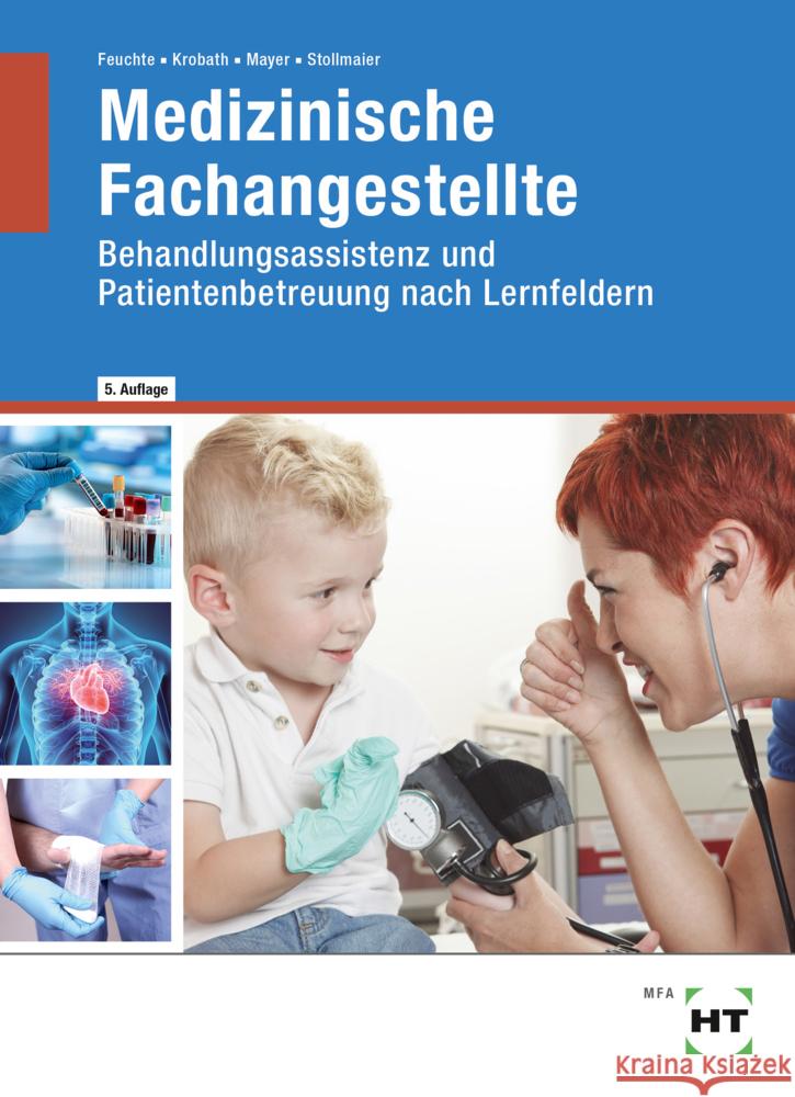 eBook inside: Buch und eBook Medizinische Fachangestellte, m. 1 Buch, m. 1 Online-Zugang Stollmaier, Winfried, Feuchte, Christa, Krobath, Clarissa 9783582600196 Handwerk und Technik