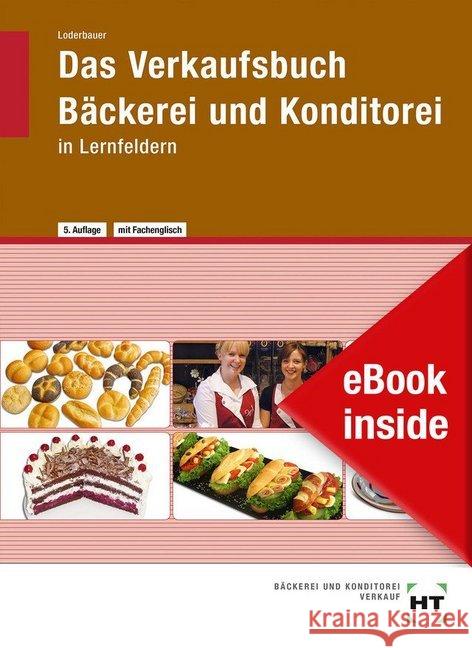 Das Verkaufsbuch Bäckerei und Konditorei Loderbauer, Josef 9783582669766 Handwerk und Technik