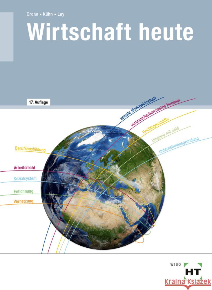 Wirtschaft heute Crone, Bernd, Kühn, Reiner, Lay, Martin 9783582764447