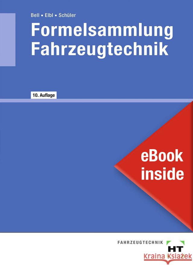 eBook inside: Buch und eBook Formelsammlung Fahrzeugtechnik, m. 1 Buch, m. 1 Online-Zugang Bell, Marco, Elbl, Helmut, Föll, Werner 9783582810625