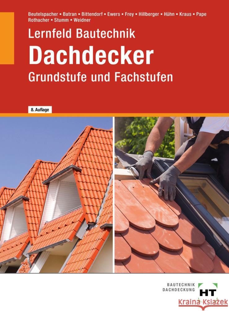 Lernfeld Bautechnik Dachdecker Batran, Balder, Stumm, Kai-Michael, Weidner, Frank 9783582811233 Handwerk und Technik