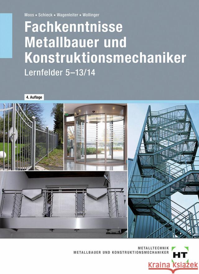 Fachkenntnisse Metallbauer und Konstruktionsmechaniker Moos, Josef, Schieck, Jörg, Wagenleiter, Hans Werner 9783582834003