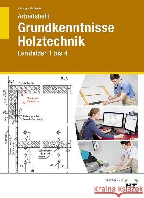 Lernfelder 1 bis 4, Arbeitsheft Hellwig, Uwe; Mailänder, Uta 9783582845061 Handwerk und Technik