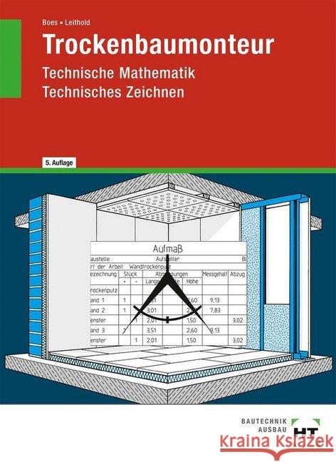 Trockenbaumonteur -  Technische Mathematik, Technisches Zeichnen Boes, Manfred; Leithold, Dieter 9783582845207