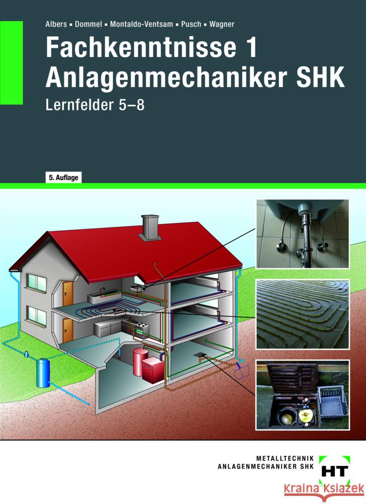 Fachkenntnisse 1 Anlagenmechaniker SHK Wagner, Josef, Pusch, Peter, Montaldo-Ventsam, Henry 9783582863027 Handwerk und Technik