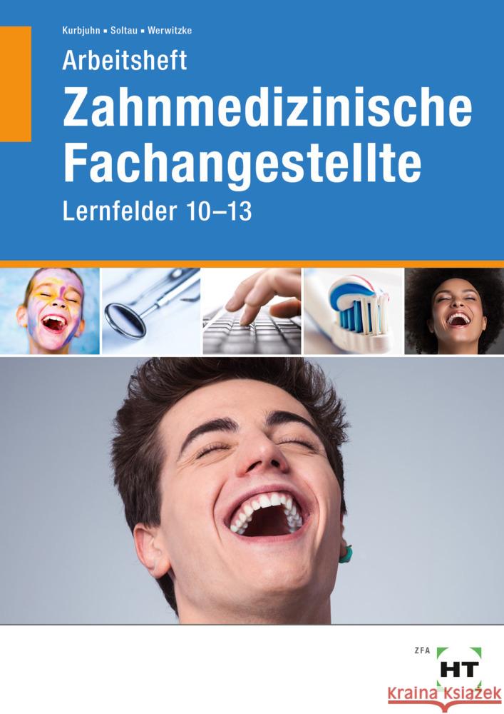 Arbeitsheft Zahnmedizinische Fachangestellte Kurbjuhn, Stefan, Soltau, Eike, Werwitzke, Sabine 9783582932198