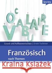 lex:tra Grund- und Aufbauwortschatz Französisch nach Themen : Niveau A1-B2 Tschirner, Erwin   9783589015658 Cornelsen