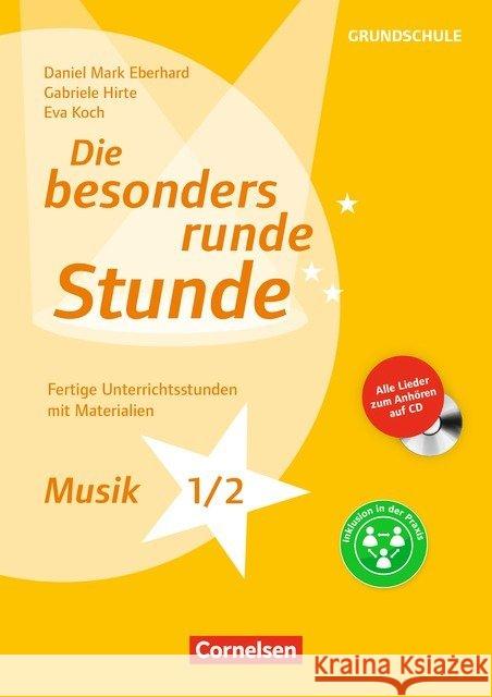 Musik - Klasse 1/2, m. Audio-CD : Fertige Unterrichtsstunden mit Materialien. Kopiervorlagen Eberhard, Daniel M.; Hirte, Gabriele; Koch, Eva 9783589150618 Cornelsen Verlag Scriptor