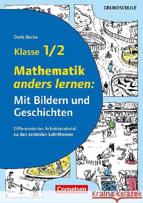 Mathematik anders lernen: Mit Bildern und Geschichten Klasse 1/2 : Differenziertes Arbeitsmaterial zu den zentralen Lehrplanthemen. Kopiervorlagen Bocka, Doris 9783589152094 Cornelsen Verlag Scriptor