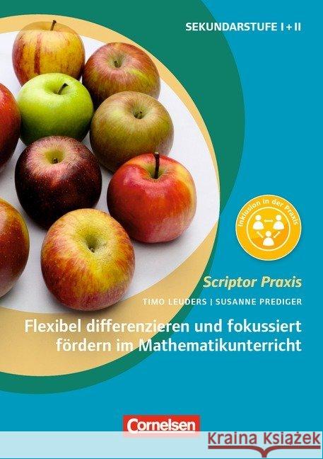 Flexibel differenzieren und fokussiert fördern im Mathematikunterricht : Sekundarstufe I + II Leuders, Timo; Prediger, Susanne 9783589156818