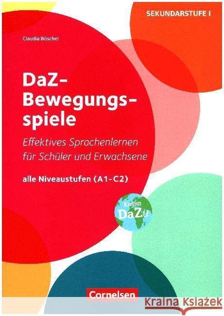 DaZ-Bewegungsspiele : Effektives Sprachenlernen für Schüler und Erwachsene. Alle Niveaustufen (A1 - C2). Kopiervorlagen Böschel, Claudia 9783589159154