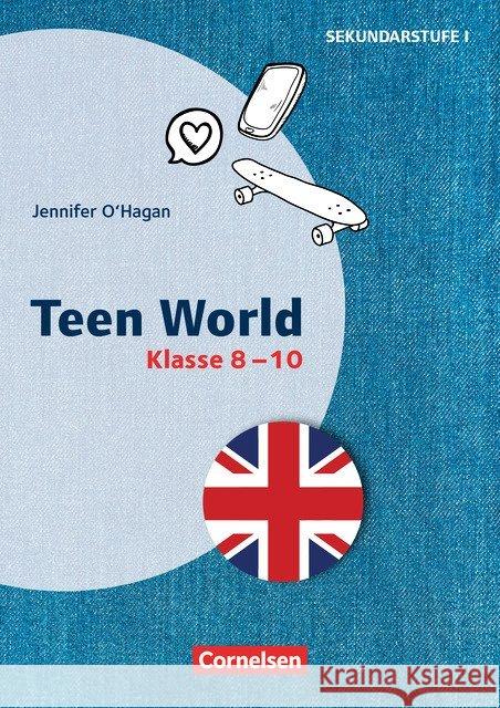 Teen World - Klassen 8-10 : Sekundarstufe I. Kopiervorlagen O'Hagan, Jennifer 9783589165223