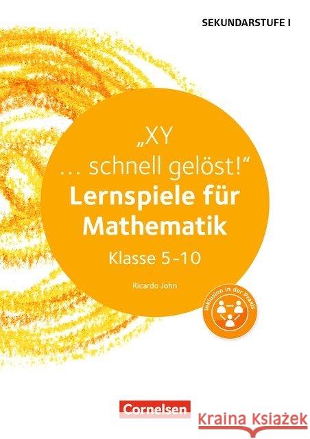 XY ... schnell gelöst! : Lernspiele für Mathematik Klasse 5-10. Kopiervorlagen John, Ricardo 9783589165308 Cornelsen Scriptor