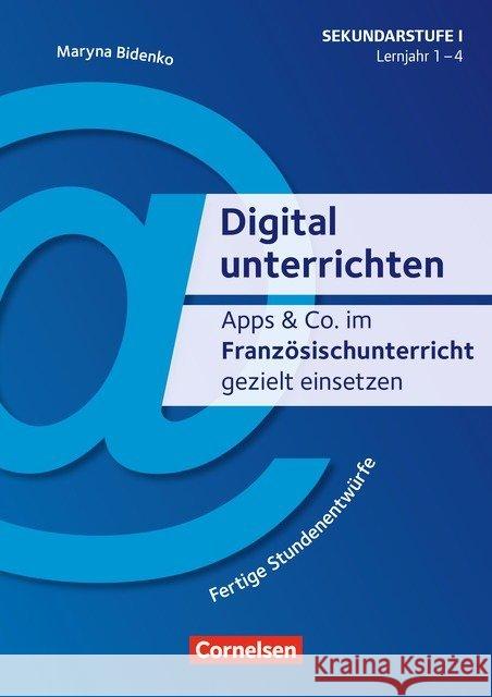 Apps & Co. im Französischunterricht gezielt einsetzen - 1.-4. Lernjahr : Fertige Stundenentwürfe. Kopiervorlagen Bidenko, Maryna 9783589165995 Cornelsen Scriptor