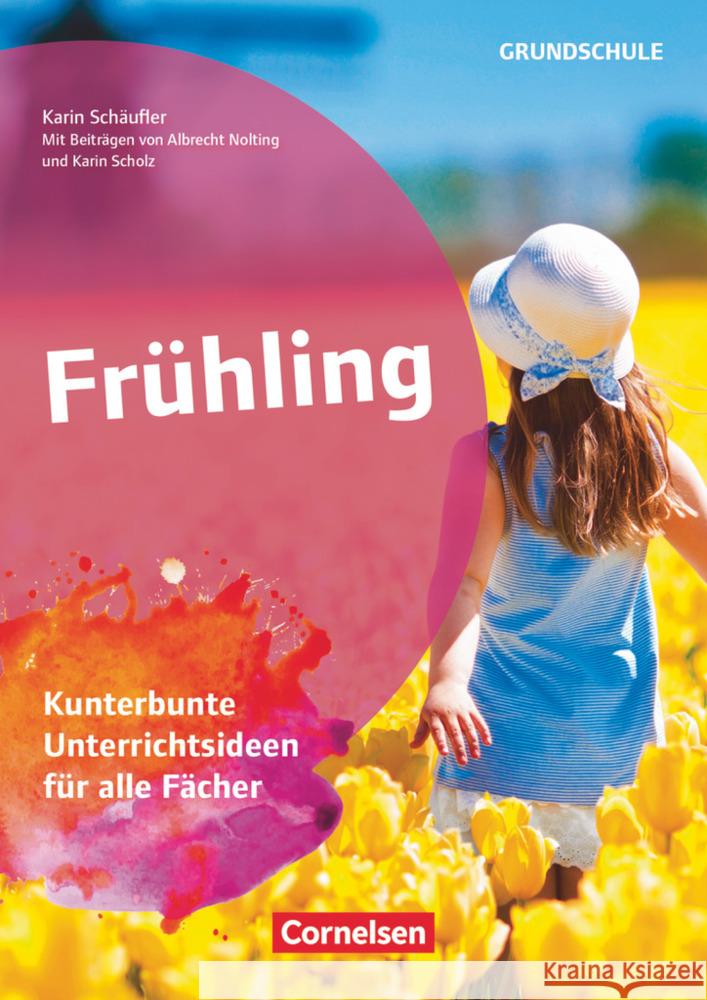 Frühling : Kunterbunte Unterrichtsideen für alle Fächer. Kopiervorlagen Schäufler, Karin 9783589166404 Cornelsen Verlag Scriptor