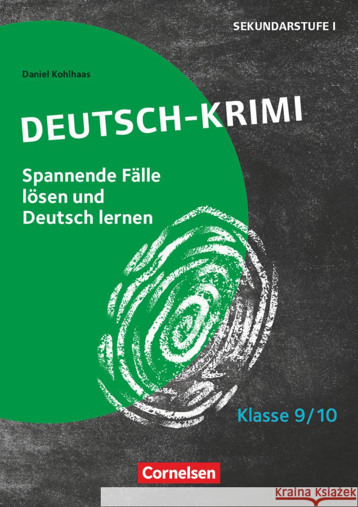 Tatort Deutsch - Klasse 9/10 : Spannende Fälle lösen und Deutsch lernen. Kopiervorlagen Kohlhaas, Daniel 9783589166640