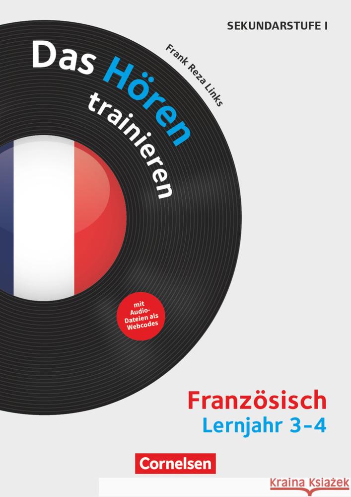 Das Hören trainieren - Hörkompetenz in den Fremdsprachen Sekundarstufe I/II - Französisch - Lernjahr 3/4 Links, Frank Reza 9783589167098