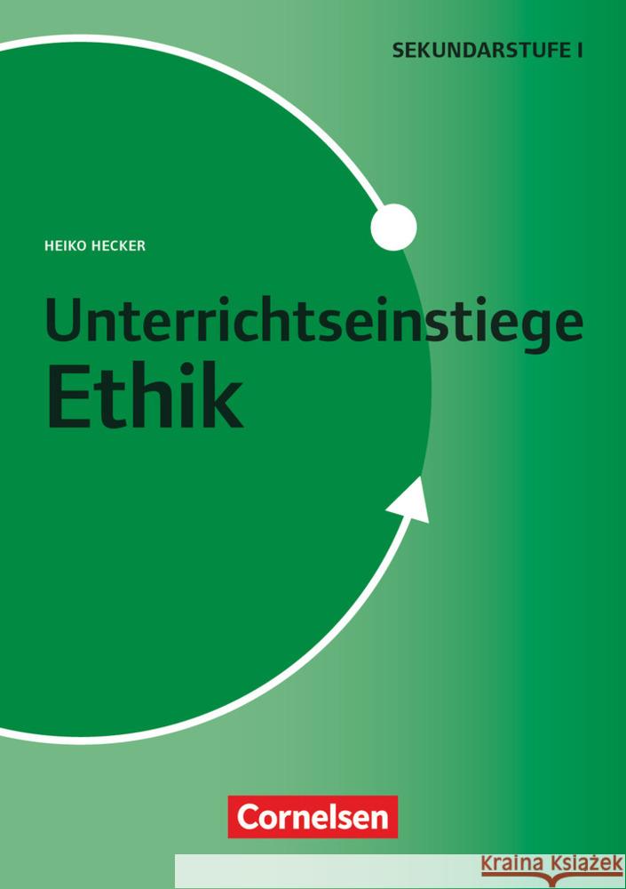 Unterrichtseinstiege - Ethik - Klasse 5-10 Hecker, Heiko 9783589167333 Cornelsen Scriptor